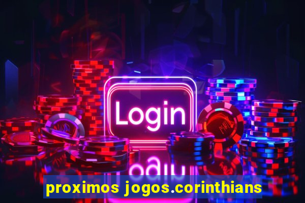 proximos jogos.corinthians